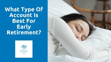 What type of account is best for early retirement?